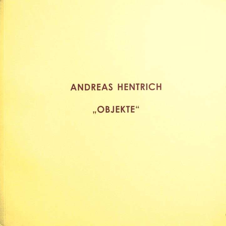 Katalog Objekte
Andreas Hentrich
"Objekte"
2001
Hrsg.: galerie skala, Köln; Galerie Ulrich Gering, Frankfurt/M.
Texte: Thomas A. Querengässer, Klaus Evertz
28 Seiten, 10 Farbabbildungen